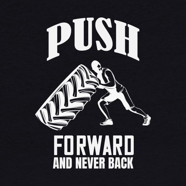 Push forward Gym Workout Motivation by Foxxy Merch